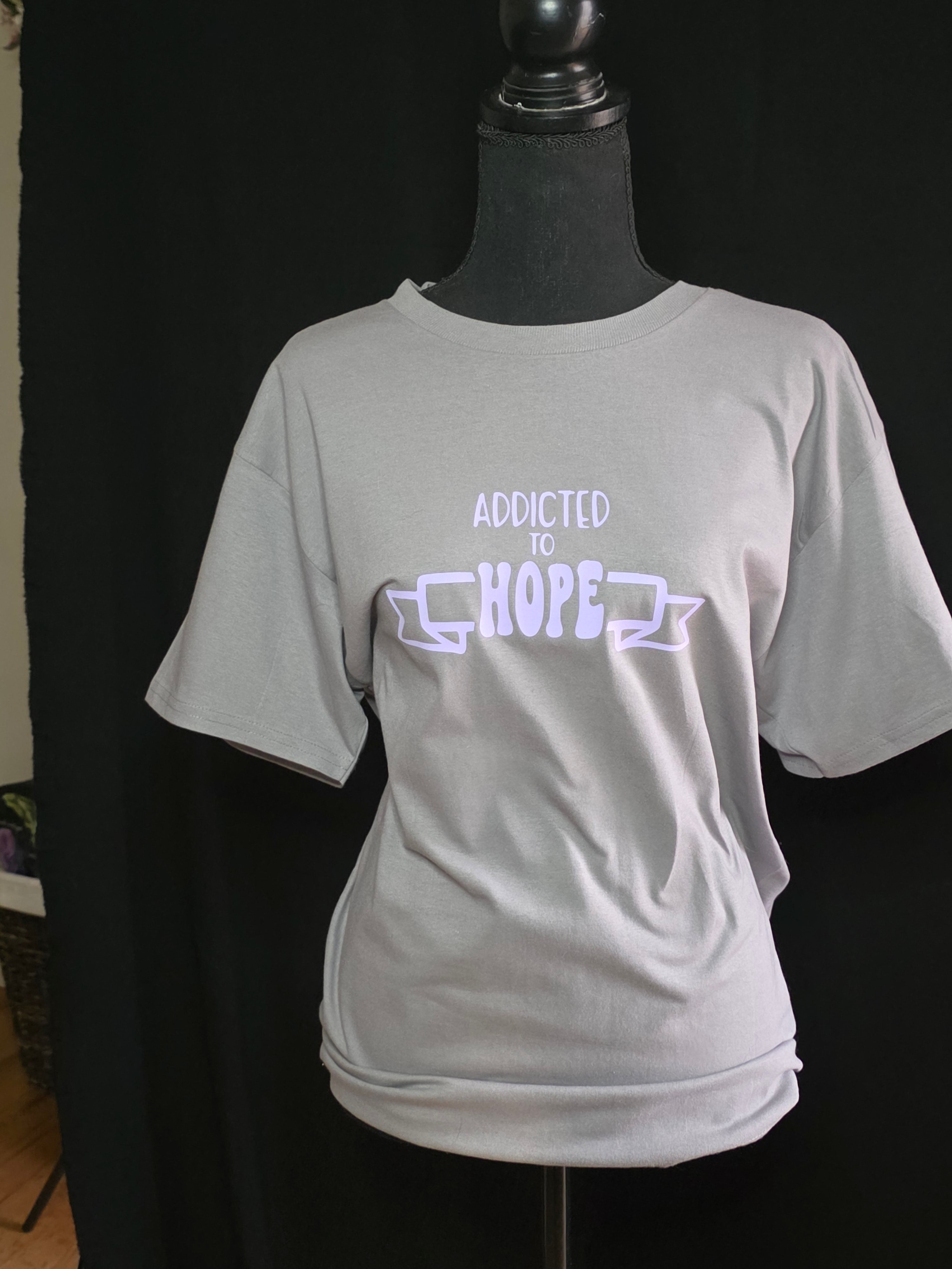 "Addicted to Hope" Uni-Sex Shirt